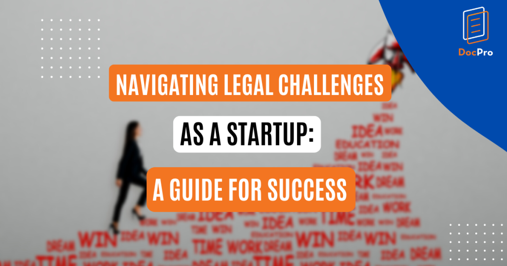 Navigating Legal Challenges as a Startup: A Guide for Success | DocPro